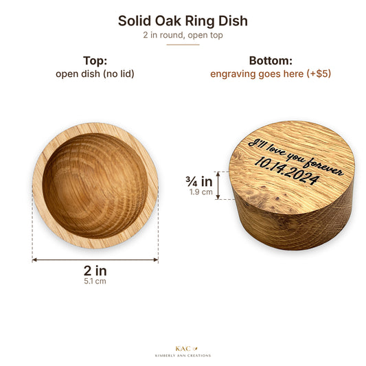 Solid oak 2 inch ring dish size guide: 2 in across, 3/4 in tall; the bottom is where optional engraving goes (+$5)